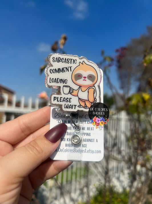 Sarcastic Comment Loading Badge, Loading Please Wait Badge, Funny Adult Humor Badge, Sarcasm Badge, Sloth Badge, Please Wait Badge Reel