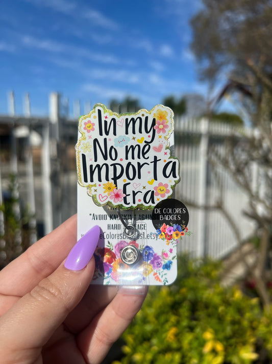 In my No me Importa Era Badge, Latina Badge, IDGAF Badge, In my I don't care era in Spanish, Dia de San Valentin en espanol, Spanish badge,