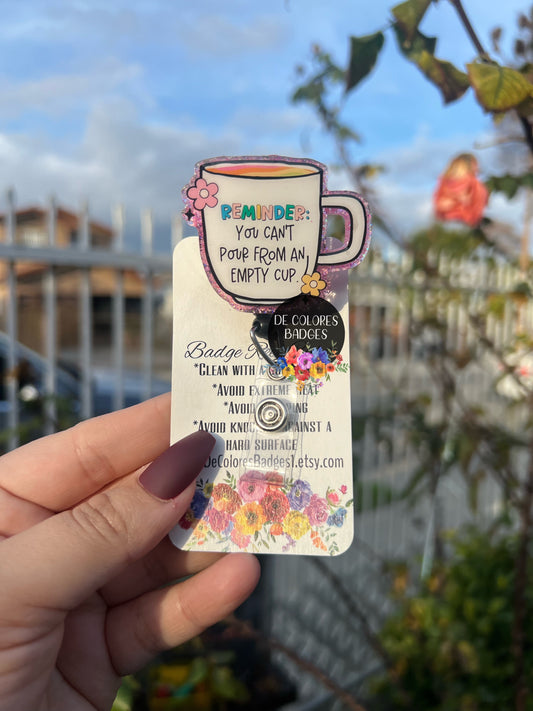 Reminder: You Can’t Pour From Any Empty Cup badge reel, motivational badge reel, mental health gifts, badge reel nurse, retractable badge holder, mental pu