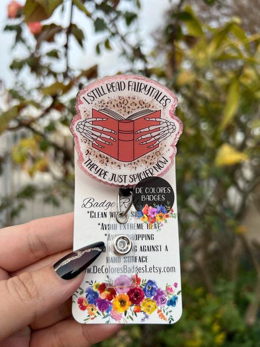 I Still Read Fairytales They’re Just Spicier Now Badge, Reading Badge, Book Lover Badge, Book Quotes Badge, library teacher badge, spicy reader bookish badge